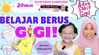 BELAJAR GOSOK GIGI DENGAN KAK WAWA | Berus gigi| Jumpa Doktor Gigi| Gigi rosak|Belajar Berkomunikasi