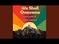 We Shall Overcome