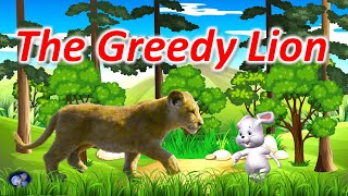 Greedy Lion | Kids Short Story | Moral story for kids | Panchatantra story | Animal story