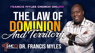 The Law of Dominion and Territory - Part 1 | FMCO | Dr. Francis Myles