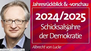 2024/25. Schicksalsjahre der Demokratie (Jahresrückblick \u0026 -vorschau) - Albrecht von Lucke, 16.12.24