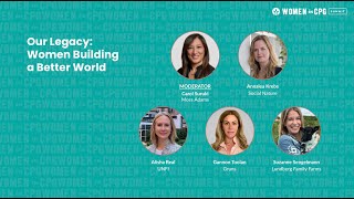 Women in CPG 2024 | Day 2, Session 1 | Our Legacy: Women Building a Better World