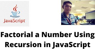 Factorial a Number Using Recursion in JavaScript