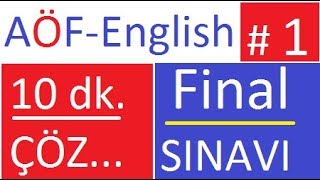 AÖF  İngilizce FİNAL SORULARININ ÇÖZÜMLERİ- 5dk. SORU ÇÖZME TEKNİĞİ