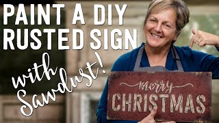 Paint a Weathered Rusty Textured Wood Sign with Sawdust | DIY Country Christmas Decor with Stencils