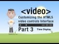 3. HTML5 Custom Video Controls JavaScript Time Programming Tutorial