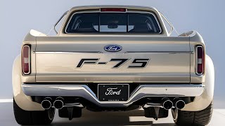 Meet the 2025 Ford F-75: A Classic Revived for the Modern Age!