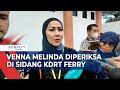 Venna Melinda Diperiksa Sebagai Saksi di Sidang KDRT Ferry Irawan