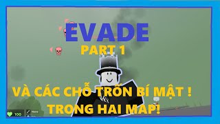 EVADE các chỗ trốn bí mật trong hai map CROSSROAD+CONSTRUT