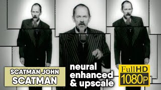 Scatman John - Scatman (1080/50 neural enhanced & upscale)