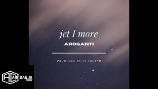 AroGanti - Jet i More (drejtFatitTim)