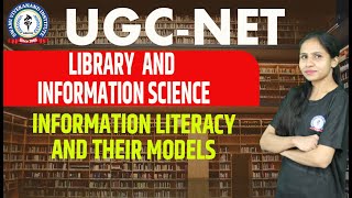 INFORMATION LITERACY AND THEIR MODELS | LIBRARY \u0026 INFORMATION SCIENCE | UGC-NET | BY NITIKA MAAM