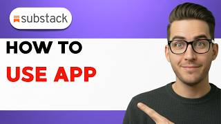 How To Use the Substack App [2026 Full Guide]