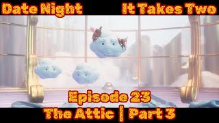 Date Night Series 2 | It Takes Two | Episode 23 | The Attic | Part 3