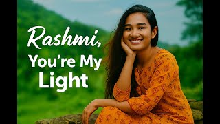 Rashmi, You’re My Light | Dedicated to Rasmi | Love Song 2025 | Minimize Productions