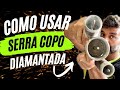 Como usar Serra Copo Diamantada