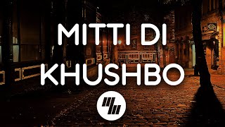 Mitti Di Khushboo Lyrics | Ayushmann Khurrana | Rochak Kohli