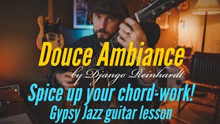 Gypsy Jazz Lesson: Django Reinhardt’s Douce Ambiance Ep1; Chords Galore! Spicy Rhythm Guitar in Gm!