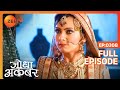 Ep. 308 | Akbar ने Ruqaiya Begum से पूछा Atifa की खैरियत के बारे में | Jodha Akbar | Zee TV