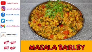 Masala Barley | How to make masala barley | Chef Vrushal