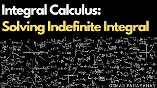 Integral Calculus: Solving Indefinite Integral