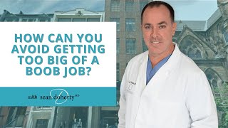 How Can You Avoid Getting Too Big of a Boob Job?