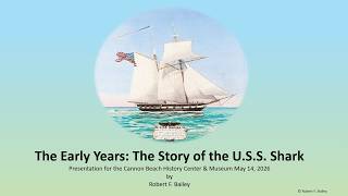 The Early Years: The Story of the U.S.S. Shark