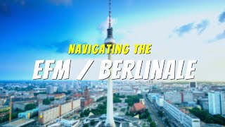 How To Navigate EFM/Berlinale Like A Professional