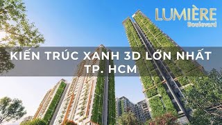 LUMIÈRE BOULEVARD – KIẾN TRÚC XANH 3D HÀNG ĐẦU TP.HCM