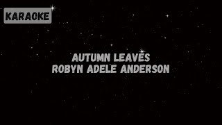 Robyn Adele Anderson - Autumn Leaves [KARAOKE]