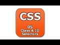 CSS Tutorial - 05 - Class and Id Selectors