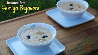 Instant Pot Semiya Payasam / Vermicelli Payasam