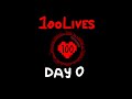 100 Lives - Day 0 [VOTE IN STRAWPOLL LINK]