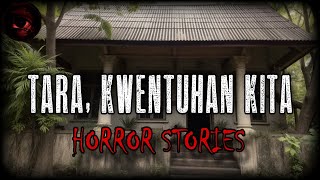 TARA, KWENTUHAN KITA HORROR STORIES | Compilation | True Stories | Tagalog Horror Stories