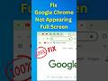 Fix Google Chrom Not Appearing Full Screen - Easy Fix