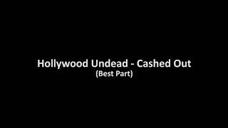 Hollywood Undead - Cashed Out(Best Part)
