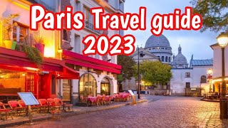PARIS TRAVEL GUIDE 2022- BEST PLACES TO VISIT IN PARIS FRANCE 2022
