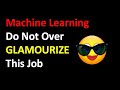 The Not So Glamorous Career as a Machine Learning Engineer