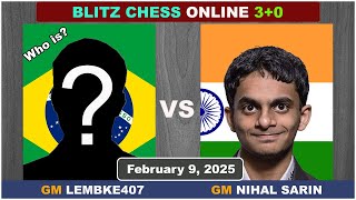 Strong Grandmaster vs GM Nihal Sarin | Blitz Chess 3+0 | ChessCom | February 9 2025