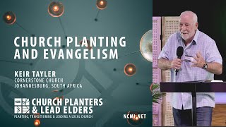 Church Planting and Evangelism - Keir Tayler - Church Planters and Lead Elders Training 2022