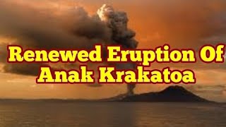 Renewed Eruption Of Anak Krakatoa In Indonesia's Part Of Pacific Ring Of Fire