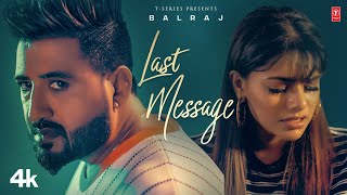 Last Message : Balraj (Official Video) | Latest Punjabi Songs 2023 | T-Series