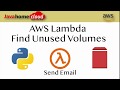 AWS Lambda find unused volumes and send email | AWS Lambda | Lambda Tutorial