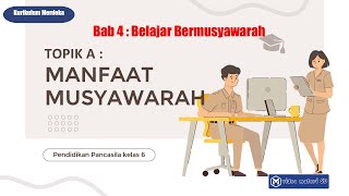 TOPIK A : BELAJAR DAN MANFAAT MUSYAWARAH | BAB 4 | KELAS 6 PENDIDIKAN PANCASILA | SEMESTER 1