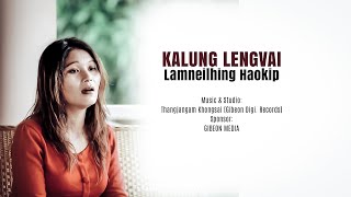 LAMNEILHING HAOKIP || KALUNG LENGVAI || Video processed at GIBEON MEDIA