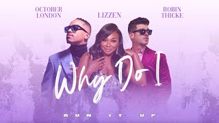 Lizzen x Robin Thicke x October London - Why Do I [Official Visualizer]