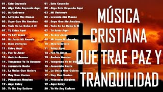 PODEROSAS ALABANZAS CRISTIANAS ADORACION - MUSICA CRISTIANA DE ADORACION PARA ORAR -MUSICA CRISTIANA