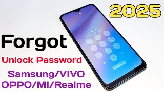 Forgot Password Unlock Samsung/VIVO/OPPO/MI Mobile 2025 New Method