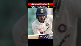 Shubhman Gill Shocked When He Saw Sara Tendulkar During IND Vs AUS 1st Test Day-1  #shorts