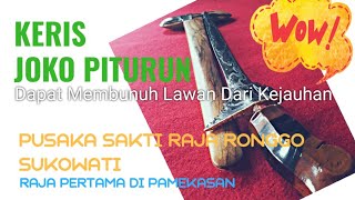 Legend of the Greatness of Keris Joko Piturun Owned Ronggo Sukowati the First King Pamekasan